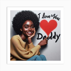 I Love You Daddy 3 Art Print