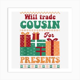 Will Trade Cousin For Presents Funny Christmas Saying Art Print