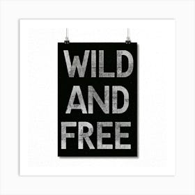 Wild And Free Art Print