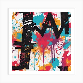 Bold Typography With Abstract Splatter Paint Art Print