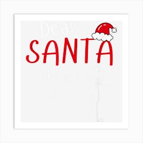 Dear Santa The Cat Did It Funny Christmas Naughty Nice Art Print