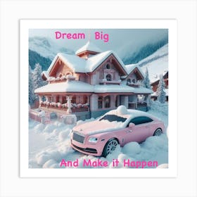 Dream Big And Make It Happen Art Print