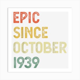 83 Years Old Men Women Epic Since October 1939 Art Print