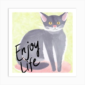 Enjoy Life Art Print