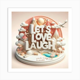 Let's Love Laugh 1 Art Print