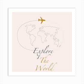 Explore The World Square Art Print