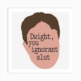 Dwight, You Ignorant Slut Affiche