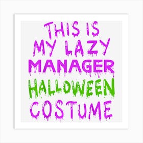 This Is My Lazy Manager Halloween Costume Art Print