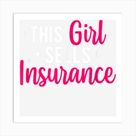 This Girl Sells Insurance Agent Insurance Agency Worker Art Print