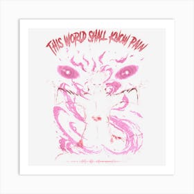 Hot Trend Now This World Shall Know Pain! Art Print