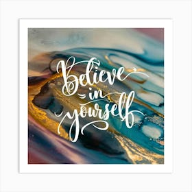 Believe In Yourself 2 Art Print