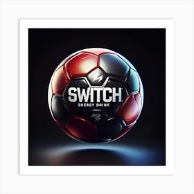 A Soccer Ball With The Switch Energy Drink Logo 2 Poster