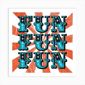 Fun Fun Fun Carnival Style Typography Square Art Print