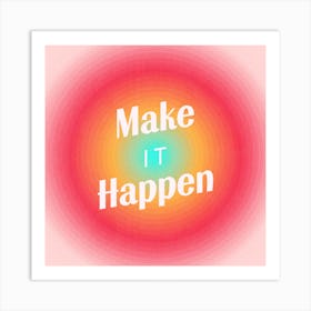 Make It Happen Gradient 2 Art Print
