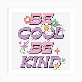 Be Cool Be Kind Art Print