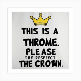 This Is A Throne Please Ass The Respect Crown Funny Bathroom Poster Art Print