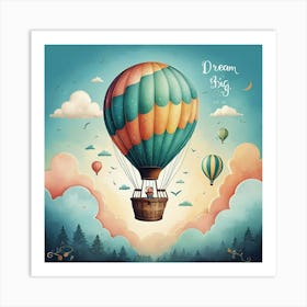 Dream Big Hot Air Balloon Inspirational Quote For Kids Art Print