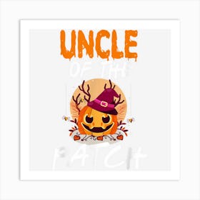 Pumpkin Uncle Of The Patch Funny Matching Party Halloween Art Print