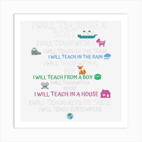 I Will Teach On A Boat A Goat I Will Teach Everywhere Art Print