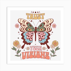 Trust Your Visions Art Print