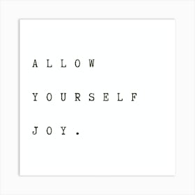 Allow Yourself Joy Art Print