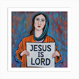 Jesus Is Lord 1 Art Print