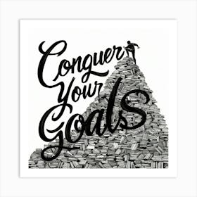 Conquer Your Goals 3 Art Print