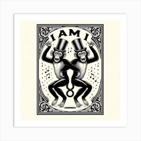 I Am A Monkey Art Print