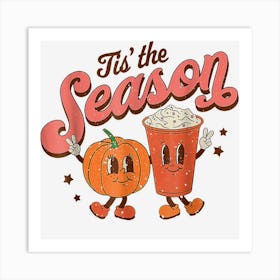 Tis The Season Pumpkin Spice Funny Fall Vibes Autumn Retro Art Print