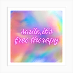 Smile It'S Free Therapy Art Print