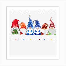 Hanging With My Gnomies Funny Gnome Friend Christmas Xmas Art Print