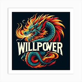 Willpower Dragon 1 Art Print