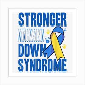 Stronger Than Down Syndrome Awareness Art Print