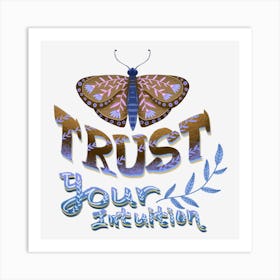 TRUST YOUR INTUITION Self growth quote Art Print