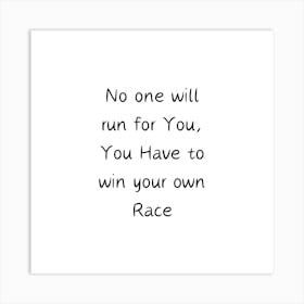 No one will run for you | Simple Quote with White background Art Print