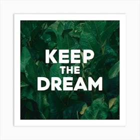 Keep The Dream 8 Art Print