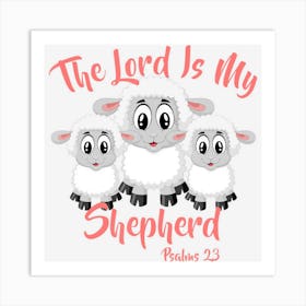 The Lord Is My Shepherd Psalms 23 Bible Verse Art Print