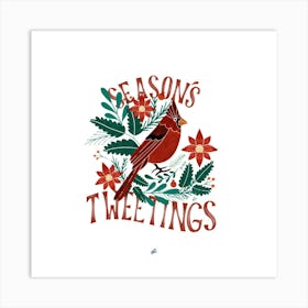 Seasons tweetings Art Print