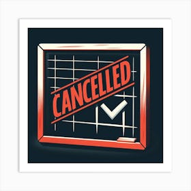 Cancelled 3 Art Print