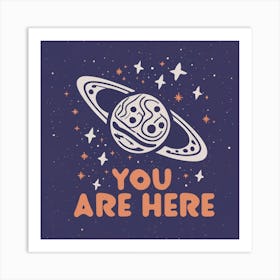 You Are Here Art Print