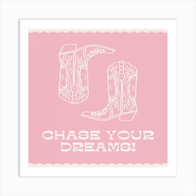 Chase Your Dreams Art Print