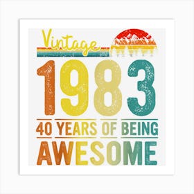 40th Birthday Gifts Vintage 1983 40 Years Of Being Awesome Art Print