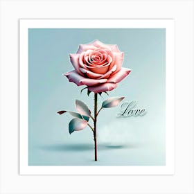 Love Rose Art Print