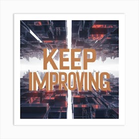 Keep Improving 2 Art Print