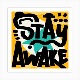 Stay Awake Art Print