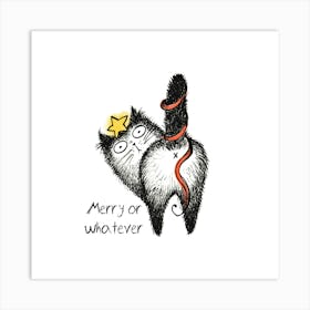 Merry Or Whatever Art Print