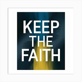 Keep The Faith 2 Art Print