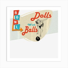 Dolls With Balls Vintage Retro Matching Bowling Team Art Print