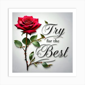 Try For The Best Art Print