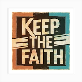 Keep The Faith 4 Art Print